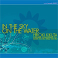 IN THE SKY ON THE WATER / 菊田裕樹